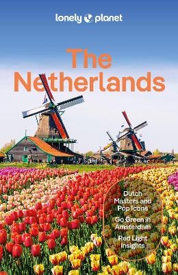 Lonely Planet The Netherlands -  Lonely Planet, Barbara Woolsey, Abigail Blasi, Mark Elliott, Catherine Le Nevez