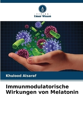 Immunmodulatorische Wirkungen von Melatonin - Khulood Alsaraf