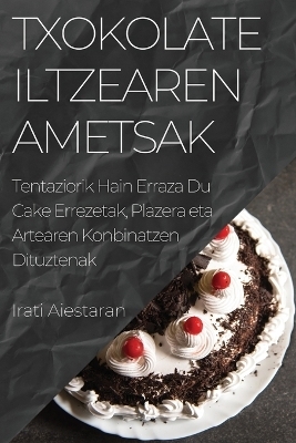 Txokolate Iltzearen Ametsak - Irati Aiestaran