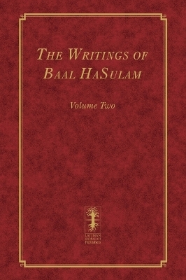 The Writings of Baal HaSulam - Volume Two