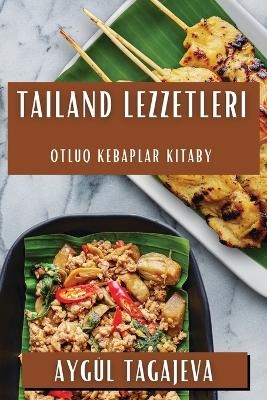 Tailand Lezzetleri - Ayg&uuml;l Tagajeva
