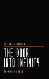 The Door Into Infinity - Edmond Hamilton