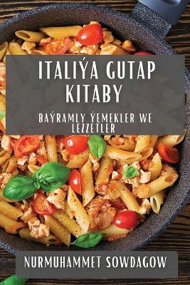 Italiýa Gutap Kitaby - Nurmuhammet Sowdagow