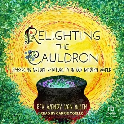 Relighting the Cauldron - Rev Wendy Van Allen
