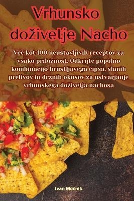 Vrhunsko dozivetje Nacho -  Ivan Močnik