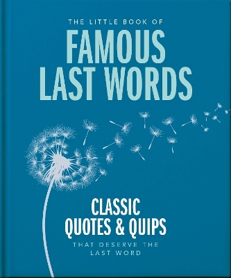 The Little Book of Famous Last Words -  Oh