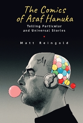 The Comics of Asaf Hanuka - Matt Reingold