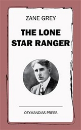 The Lone Star Ranger - Zane Grey