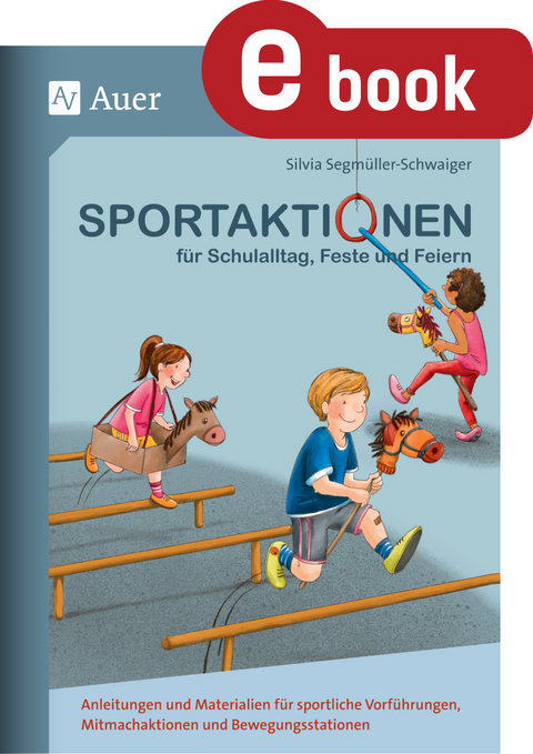 Sportaktionen für Schulalltag, Feste und Feiern - Silvia Segmüller-Schwaiger