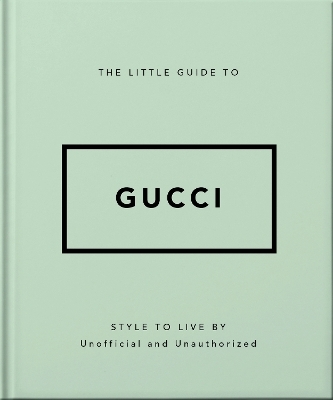 The Little Guide to Gucci -  Oh