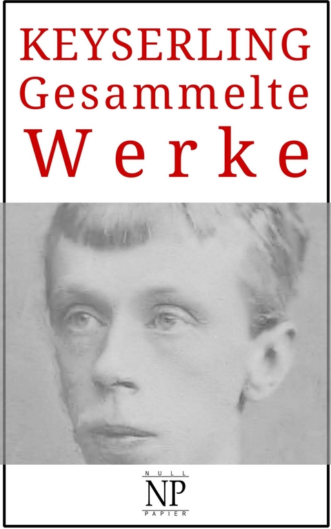 Eduard von Keyserling &ndash; Gesammelte Werke - Eduard von Keyserling