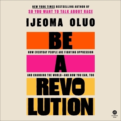 Be a Revolution - Ijeoma Oluo