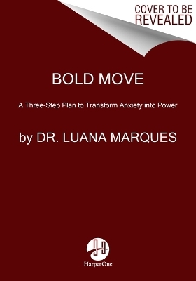 Bold Move - Dr Luana Marques