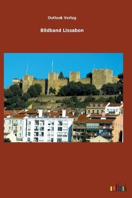 Bildband Lissabon -  Outlook Verlag