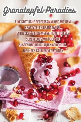 Granatapfel-Paradies -  Marvin Lange