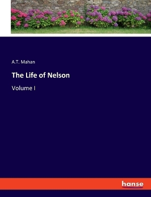 The Life of Nelson - A.T. Mahan