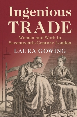 Ingenious Trade - Laura Gowing
