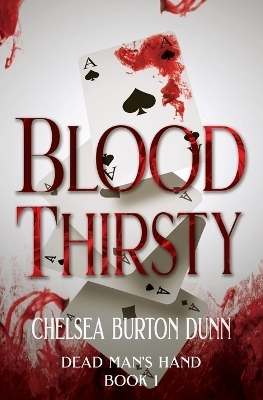 Blood Thirsty - Chelsea Burton Dunn