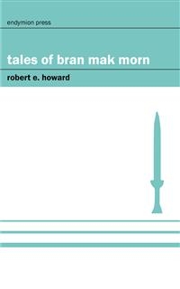 Tales of Bran Mak Morn - Robert E. Howard