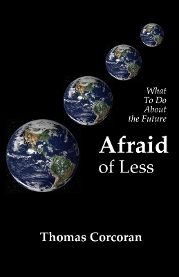 Afraid of Less - Thomas Corcoran