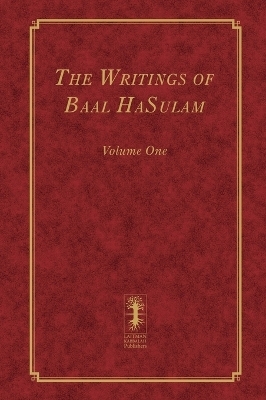 The Writings of Baal HaSulam - Volume One