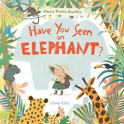Have You Seen an Elephant? - Elina Ellis