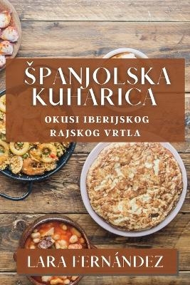 Spanjolska Kuharica - Lara Fern&aacute;ndez