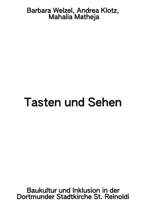 Tasten und Sehen - Barbara Welzel, Andrea Klotz, Mahalia Matheja
