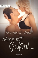 Aber mit Gef&uuml;hl ... - Bonnie K. Winn