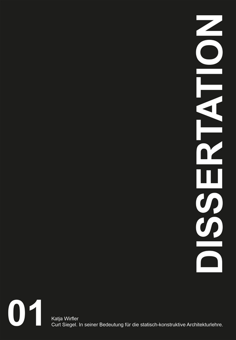 Curt Siegel. In seiner Bedeutung f&uuml;r die statisch-konstruktive Architekturlehre - Katja Wirfler
