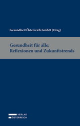 Gesundheit f&uuml;r alle: Reflexionen und Zukunftstrends - 