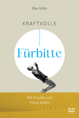 Kraftvolle F&uuml;rbitte - Elke M&ouml;lle