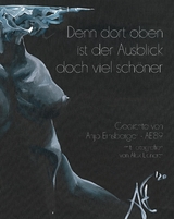 Denn dort oben ist der Ausblick doch viel sch&ouml;ner - Anja Ernsberger