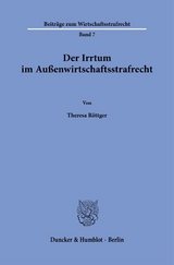 Der Irrtum im Au&szlig;enwirtschaftsstrafrecht. - Theresa R&ouml;ttger