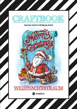 CRAFTBOOK - 100 LUSTIGE WEIHNACHTSMOTIVE - R&Auml;TSEL - WEIHNACHTSREZEPT - FAMILIENSPIEL - SCH&Ouml;NE BESCHERUNG - SPASS - Gabriele Andr&eacute;, Wolfgang Andr&eacute;