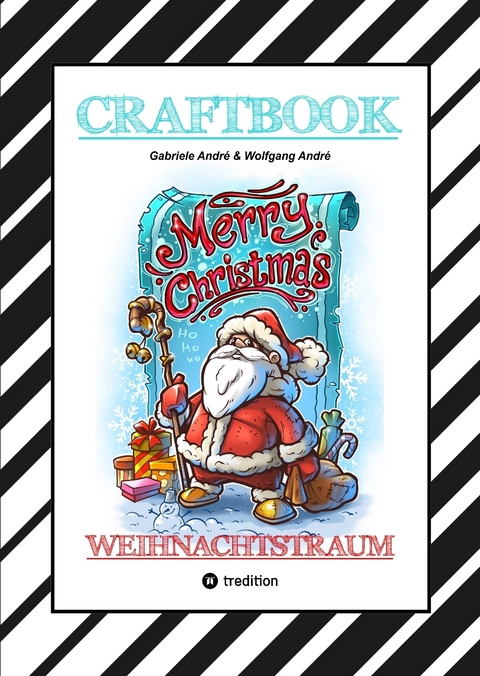 CRAFTBOOK - 100 LUSTIGE WEIHNACHTSMOTIVE - R&Auml;TSEL - WEIHNACHTSREZEPT - FAMILIENSPIEL - SCH&Ouml;NE BESCHERUNG - SPASS - Gabriele Andr&eacute;, Wolfgang Andr&eacute;