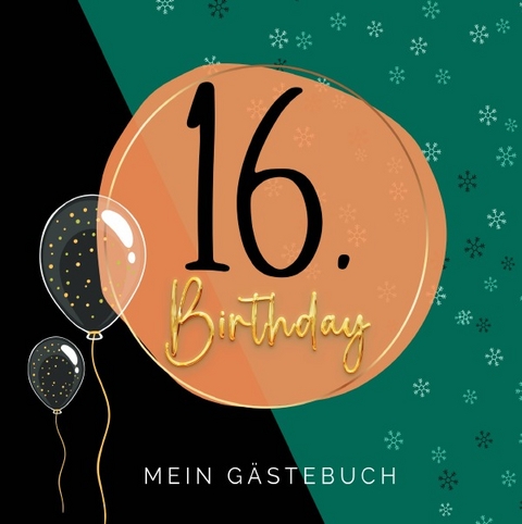 16. Geburtstag- Premium G&auml;stebuch Blanko - Sara Klein
