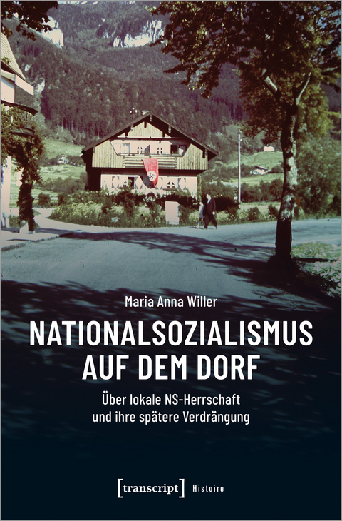 Nationalsozialismus auf dem Dorf - Maria Anna Willer