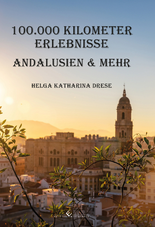 100.000 Kilometer Erlebnisse - Andalusien & mehr