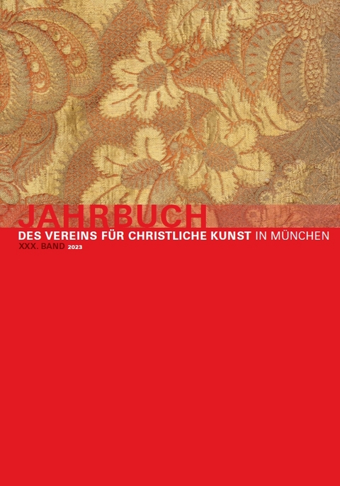 Jahrbuch des Vereins f&uuml;r Christliche Kunst in M&uuml;nchen, XXX. Band - 