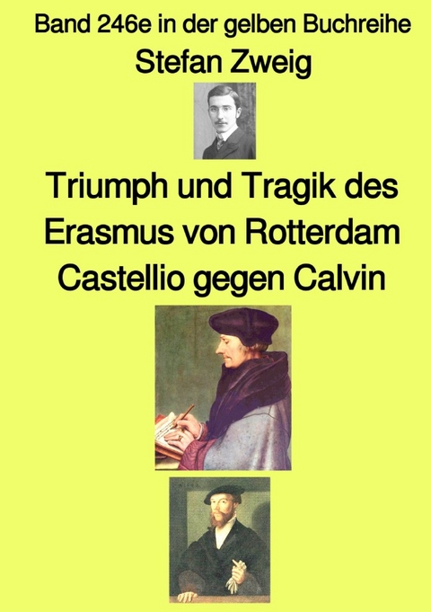 maritime gelbe Reihe bei J&uuml;rgen Ruszkowski / Triumph und Tragik des Erasmus von Rotterdam &ndash; Band 246e in der gelben Buchreihe &ndash; bei J&uuml;rgen Ruszkowski - Stefan Zweig