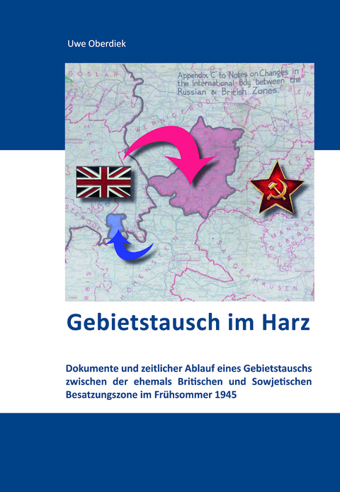 Gebietstausch im Harz 1945 - Oberdiek Uwe