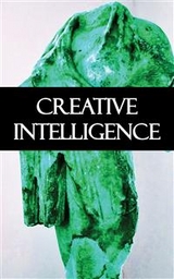 Creative Intelligence - Harold Brown, John Dewey, Horace Kallen, George Mead, Addison Moore