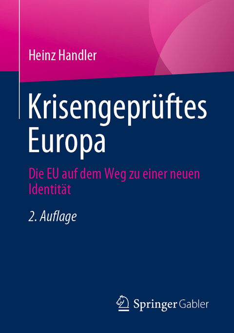 Krisengepr&uuml;ftes Europa - Heinz Handler