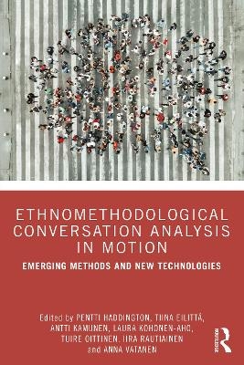 Ethnomethodological Conversation Analysis in Motion