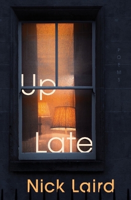 Up Late - Nick Laird