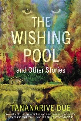 The Wishing Pool and Other Stories - Tananarive Due