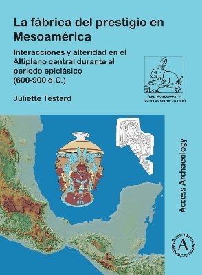 La fábrica del prestigio en Mesoamérica