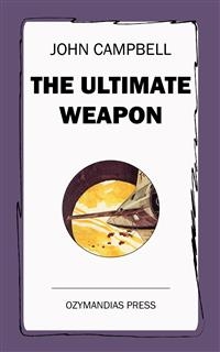 The Ultimate Weapon - John Campbell