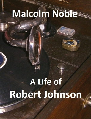 A Life of Robert Johnson